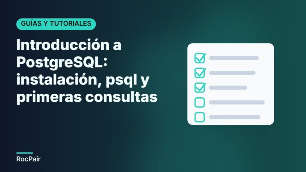 Introducción a PostgreSQL: instalación, psql y primeras consultas