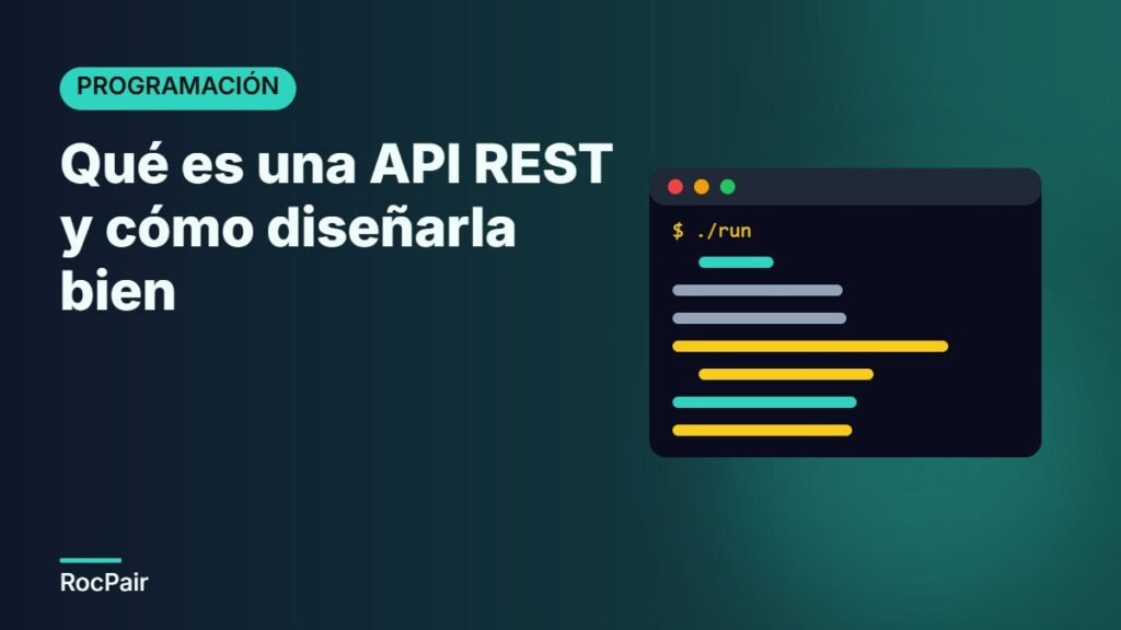 Qué es una API REST y cómo diseñarla bien